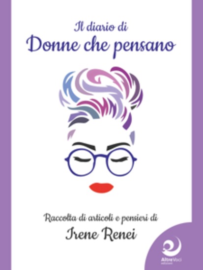 Il diario di Donne che pensano - Raccolta di articoli e pensieri di Irene Renei - cover