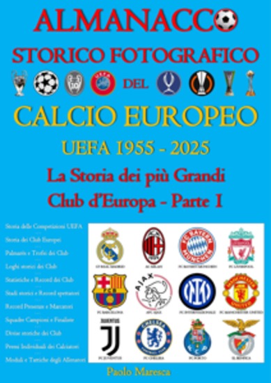 Almanacco Storico Fotografico del Calcio Europeo UEFA 1955-2025 - La Storia dei più Grandi Club d'Europa Parte 1 - cover