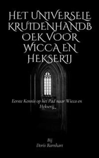 Het Universele Kruidenhandboek voor Wicca en Hekserij - Eerste Kennis op het Pad naar Wicca en Hekserij - cover