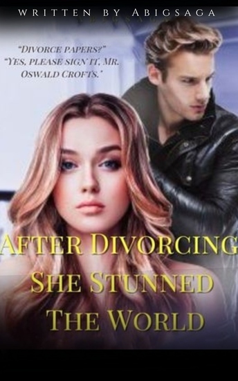 After Divorcing She Stunned The World - An Intriguing Love After Divorce Romace - cover