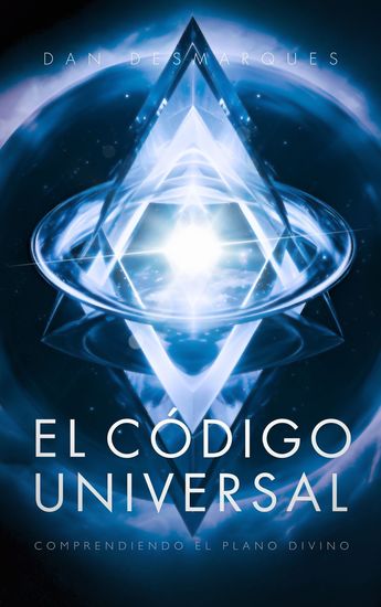 El Código Universal - Comprendiendo el Plano Divino - cover