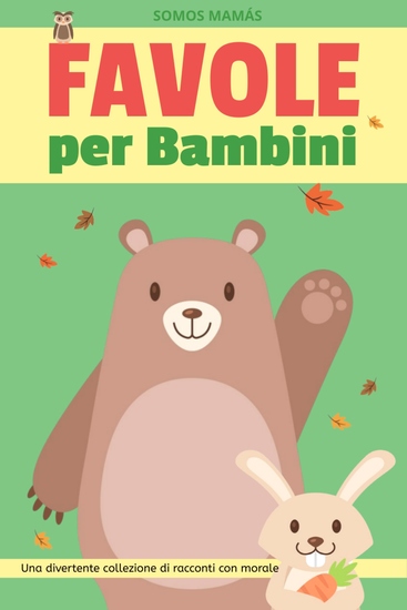 Favole per Bambini - +35 Racconti con morale che ogni bambino dovrebbe conoscere - Libri per bambini - cover