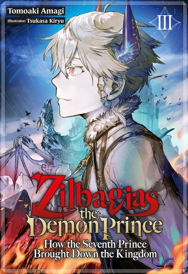 Zilbagias the Demon Prince: How the Seventh Prince Brought Down the Kingdom Volume 3 - cover