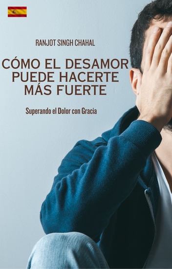 Cómo el Desamor Puede Hacerte Más Fuerte - Superando el Dolor con Gracia - cover
