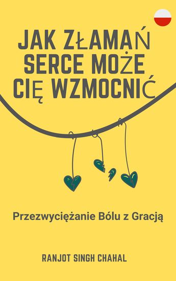 Jak Złamań Serce Może Cię Wzmocnić - Przezwyciężanie Bólu z Gracją - cover