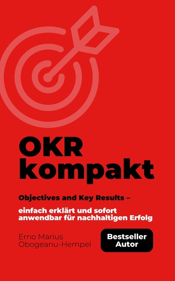 OKR kompakt - Objectives and Key Results - Einfach Erklärt Sofort Anwendbar Für Nachhaltigen Erfolg - cover