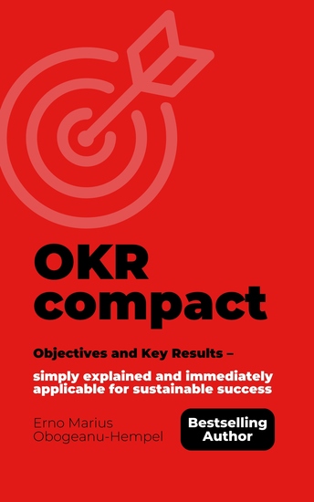 OKR compact - Objectives and Key Results - simply explained and immediately applicable for sustainable success - cover
