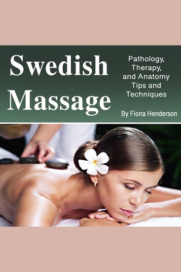Swedish Massage - Unlocking the Secrets of Relaxation and Wellness - cover