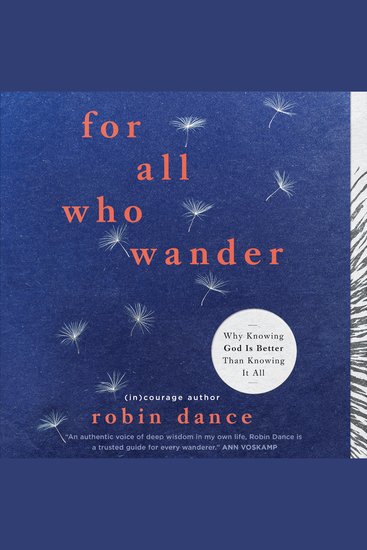 For All Who Wander - Why Knowing God Is Better than Knowing It All - cover