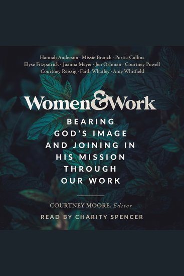 Women & Work - Bearing God’s Image and Joining in His Mission through our Work - cover