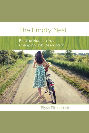The Empty Nest - Finding Hope in Your Changing Job Description - cover