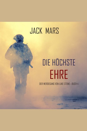 Die Höchste Ehre: Der Werdegang von Luke Stone – Buch 4 (ein Action Thriller) - cover