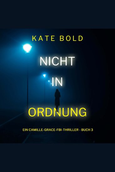 Nicht in ordnung (Ein Camille-Grace-FBI-Thriller - Buch 3) - cover