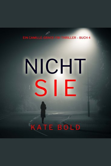 Nicht sie (Ein Camille-Grace-FBI-Thriller – Buch 4) - cover