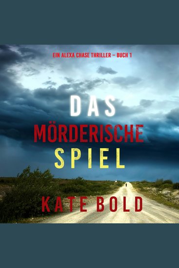 Das mörderische Spiel (Ein Alexa Chase Thriller – Buch 1) - cover