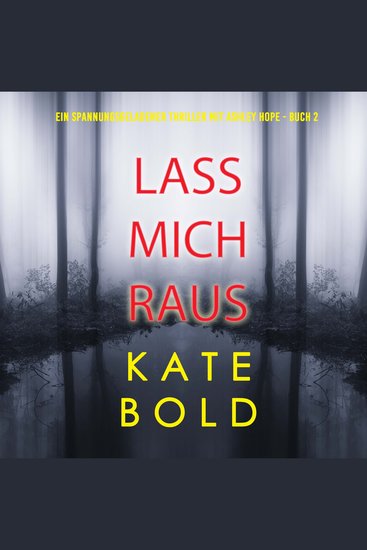 Lass mich raus (Ein spannungsgeladener Thriller mit Ashley Hope - Buch 2) - cover