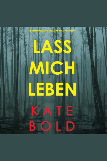 Lass mich leben (Ein spannungsgeladener Thriller mit Ashley Hope - Buch 3) - cover
