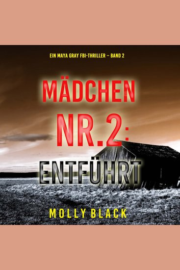 Mädchen Nr2: Entführt (Ein Maya Gray FBI-Thriller – Band 2) - cover