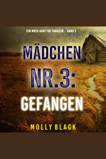 Mädchen Nr3: Gefangen (Ein Maya Gray FBI-Thriller – Band 3) - cover