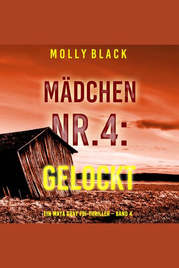 Mädchen Nr4: Gelockt (Ein Maya Gray FBI-Thriller – Band 4) - cover