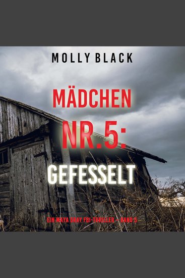 Mädchen Nr5: Gefesselt (Ein Maya Gray FBI-Thriller – Band 5) - cover
