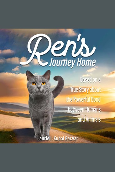 Ren’s Journey Home - Based on a True Story About the Powerful Bond Between Humans and Animals - cover