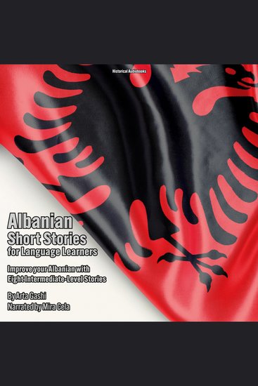 Albanian Short Stories for Language Learners - Improve your Albanian with 8 Intermediate-Level Stories - cover