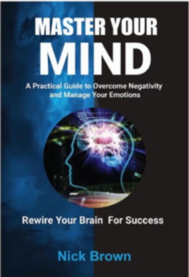 Master Your Mind: A Practical Guide to Overcome Negativity and Manage your Emotions - cover