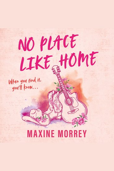 No Place Like Home: An uplifting second-chance small-town cowboy ranch rom-com about heartbreak and healing – perfect for fans of Elsie Silver in 2026! - cover