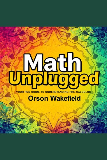 Math Unplugged: Your Fun Guide to Understanding Pre-Calculus - "Elevate your Pre-Calculus skills! Enjoy entertaining audio lessons tailored for your learning success!" - cover