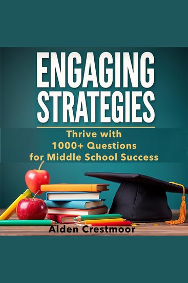 Engaging Strategies: Thrive with 1000 Questions for Middle School Success - "Boost your academic success with dynamic audio lessons—prepare confidently for your exams today!" - cover