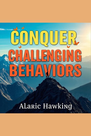 Conquer Challenging Behaviors: Effective Strategies for Parents - "Master Challenging Behaviors! Discover impactful audio strategies designed for successful parenting outcomes" - cover