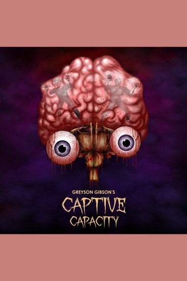 Greyson Gibson's Captive Capacity - cover