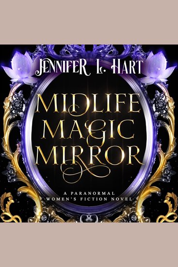 Midlife Magic Mirror - A Paranormal Women's Fiction Novel - cover