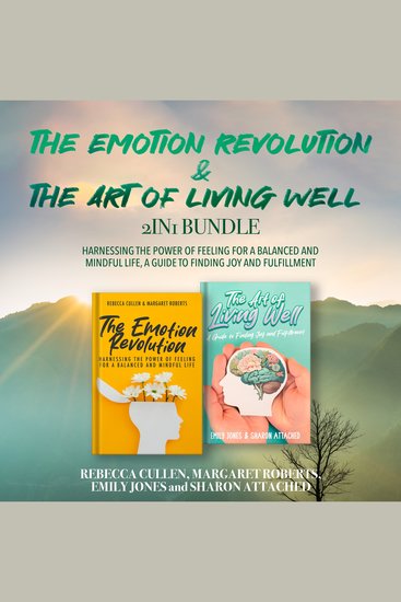 The Emotion Revolution and The Art of Living Well 2-in-1 Bundle - Harnessing the Power of Feeling for a Balanced and Mindful Life A Guide to Finding Joy and Fulfillment - cover