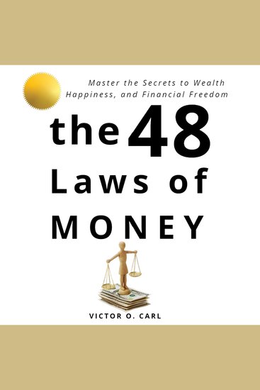 The 48 Laws of Money - Master The Secret To Wealth and Financial Freedom - cover