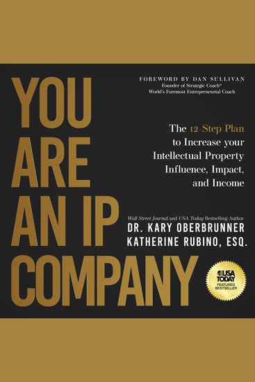 You Are an IP Company - The 12-Step Plan to Increase Your Intellectual Property Influence Impact and Income - cover