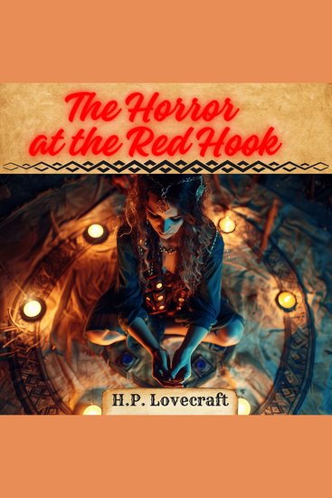 The Horror at Red Hook - Dark rituals in Brooklyn unleash an ancient and malevolent force - cover
