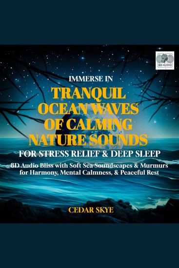 Immerse in Tranquil Ocean Waves of Calming Nature Sounds for Meditation Stress Relief & Deep Sleep - 8D Audio Bliss with Soft Sea Soundscapes & Murmurs for Harmony Mental Calmness & Peaceful Rest - cover