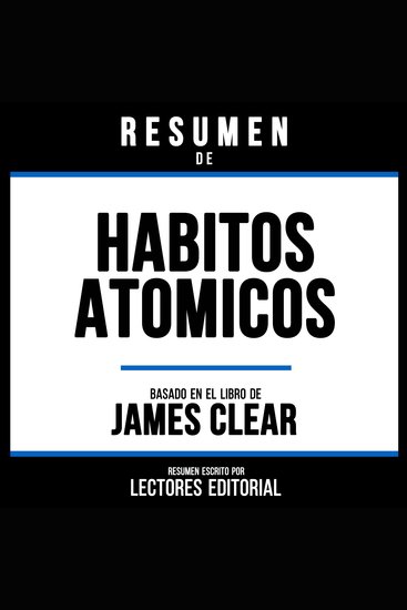 Resumen De Habitos Atomicos - Basado En El Libro De James Clear - cover