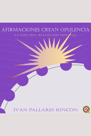 Afirmaciones Crean OPULENCIA - La voz crea realidades deseadas - cover