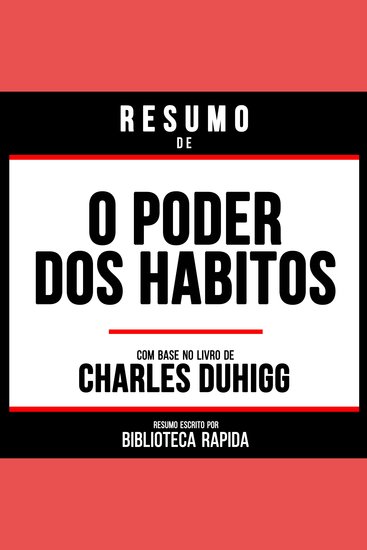 Resumo De O Poder Dos Habitos - Baseado No Livro De Charles Duhigg - cover