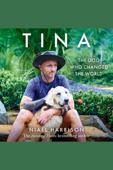 Tina: The inspiring tale of a world-changing friendship between one man and a dog new memoir of 2025 - cover