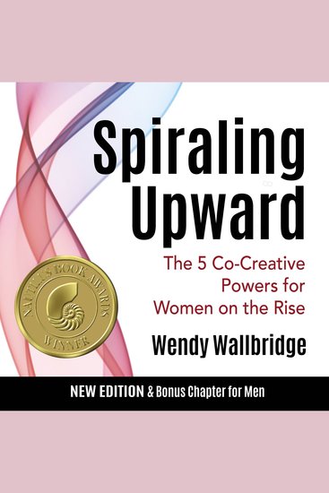 Spiraling Upward - The 5 Co-Creative Powers for Women on the Rise - cover