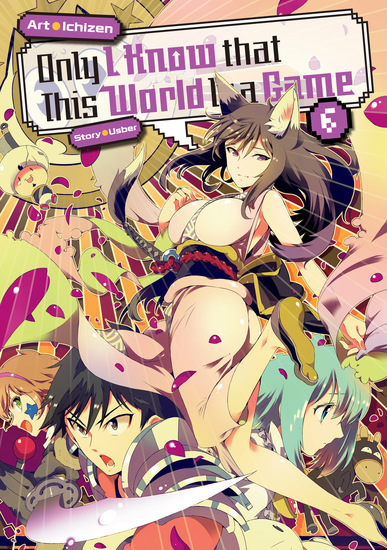 Only I Know that This World Is a Game: Volume 6 - cover