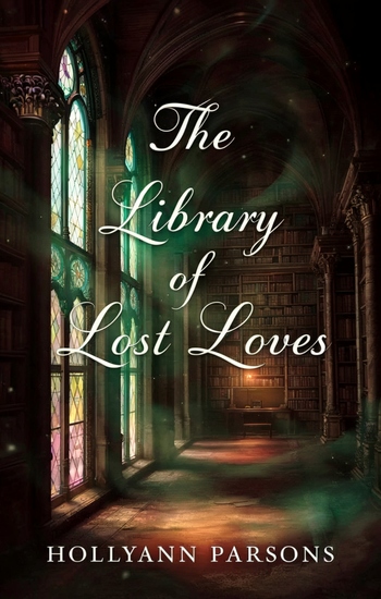 The Library of Lost Loves - Where Lost Words Find New Loves - cover