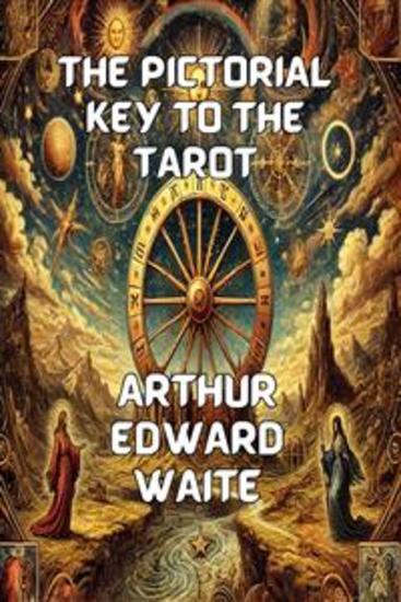 The Pictorial Key To The Tarot(Illustrated) - cover
