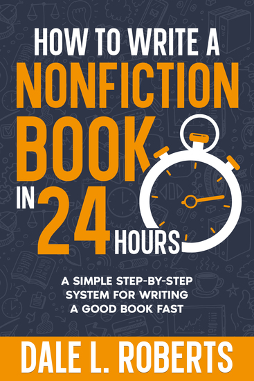How to Write a Nonfiction Book in 24 Hours - A Simple Step-by-Step System for Writing a Good Book Fast - cover
