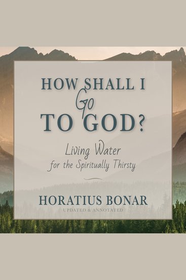 How Shall I Go To God? - Living Water for the Spiritually Thirsty - cover