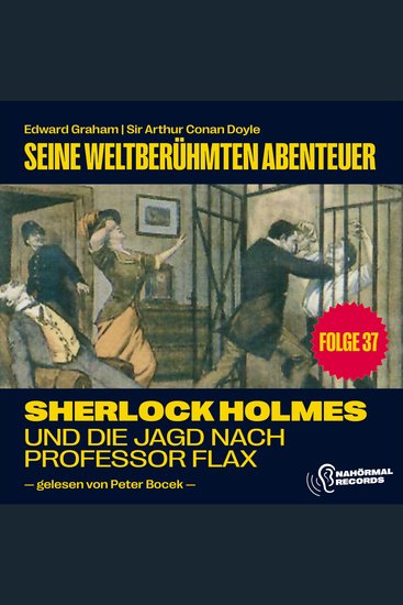 Sherlock Holmes und die Jagd nach Professor Flax (Seine weltberühmten Abenteuer Folge 37) - cover